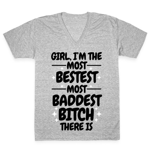 The Most Bestest Most Baddest Bitch V-Neck Tee Shirt