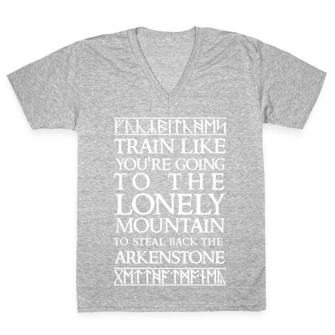 Train Like You're Going To The Lonely Mountain To Steal Back The Arkenstone V-Neck Tee Shirt