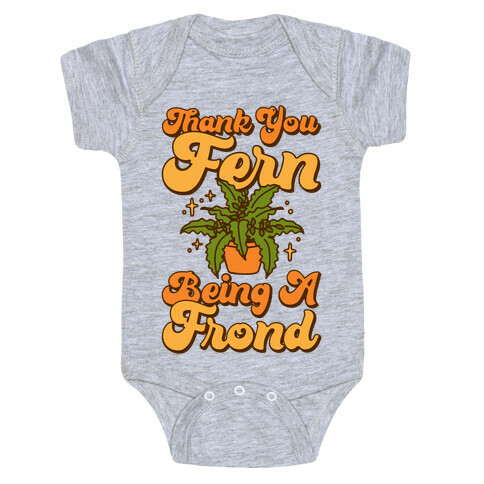 Thank You Fern Being A Frond Parody Baby One-Piece