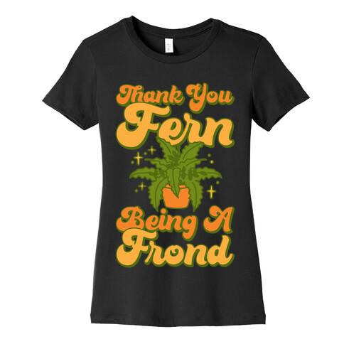Thank You Fern Being A Frond Parody White Print Womens T-Shirt