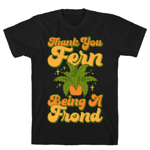 Thank You Fern Being A Frond Parody White Print T-Shirt