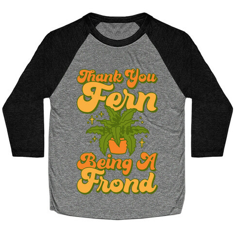 Thank You Fern Being A Frond Parody White Print Baseball Tee