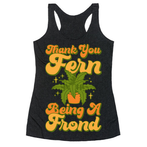 Thank You Fern Being A Frond Parody White Print Racerback Tank Top