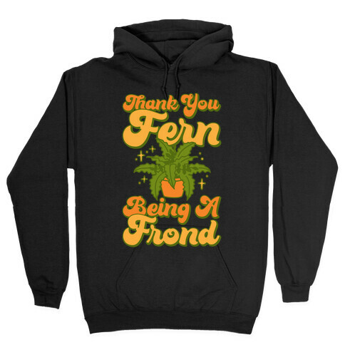 Thank You Fern Being A Frond Parody White Print Hooded Sweatshirt