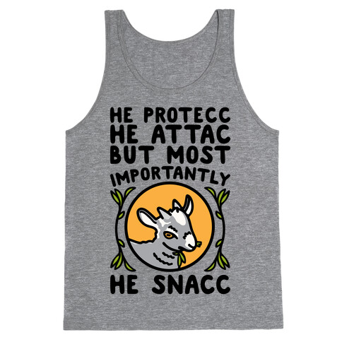 He Protecc He Attac But Most Importantly He Snacc Goat Parody Tank Top