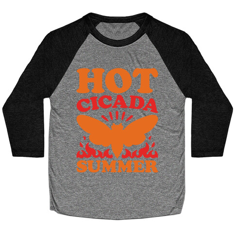 Hot Cicada Summer Parody Baseball Tee