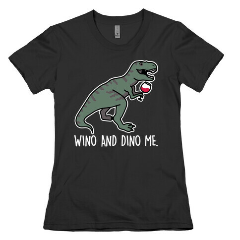 Wino And Dino Me Womens T-Shirt