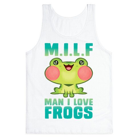 MILF Man I Love Frogs Tank Top