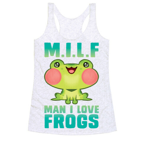 MILF Man I Love Frogs Racerback Tank Top