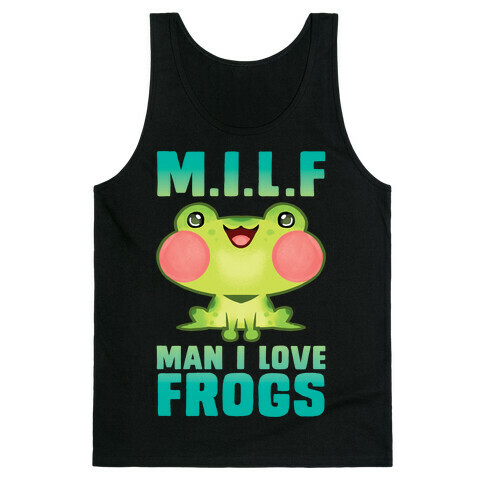 MILF Man I Love Frogs Tank Top