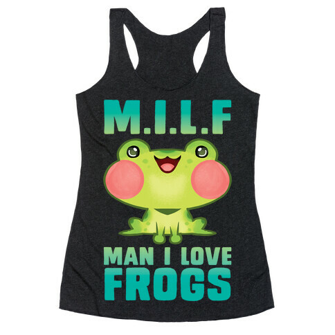 MILF Man I Love Frogs Racerback Tank Top