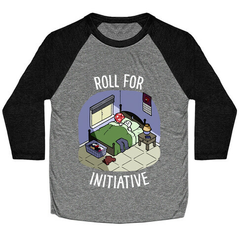 Roll For Initiative To Get Out Of Bed Baseball Tee