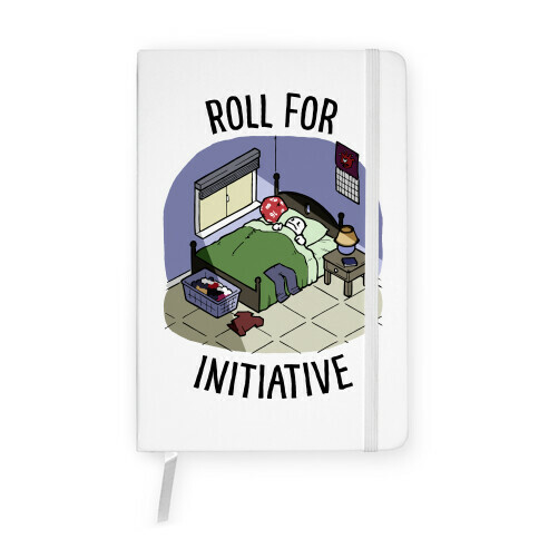 Roll For Initiative To Get Out Of Bed Notebook