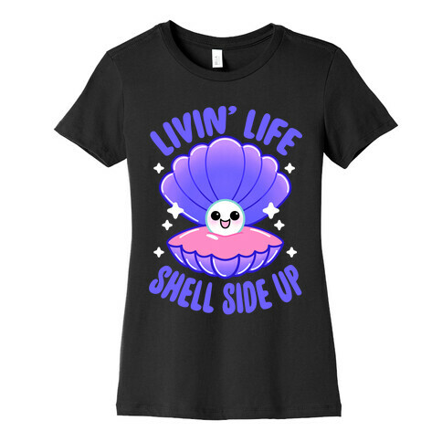 Livin' Life Shell Side Up Womens T-Shirt