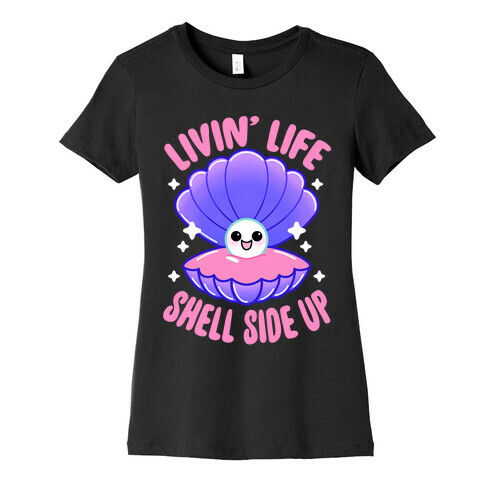 Livin' Life Shell Side Up Womens T-Shirt