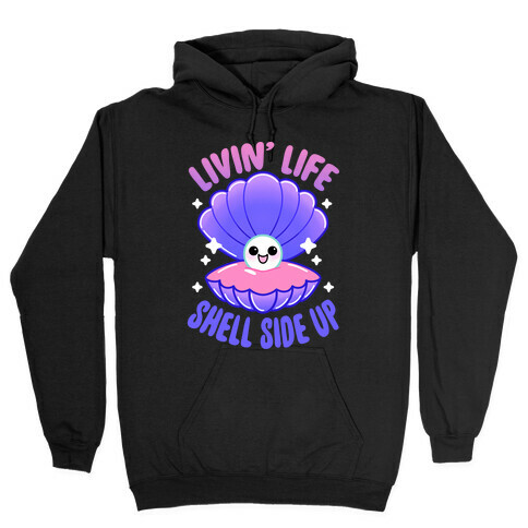 Livin' Life Shell Side Up Hooded Sweatshirt