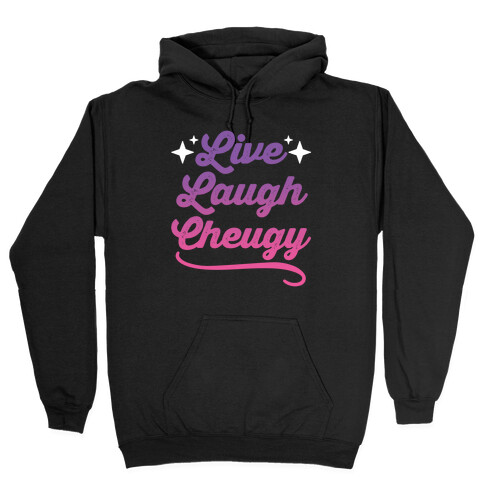 Live Laugh Cheugy  Hooded Sweatshirt