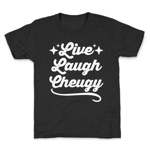 Live Laugh Cheugy  Kids T-Shirt