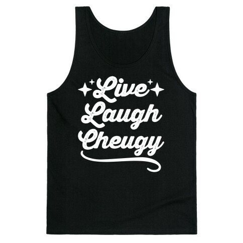 Live Laugh Cheugy  Tank Top