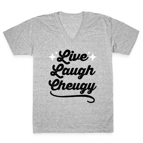 Live Laugh Cheugy V-Neck Tee Shirt