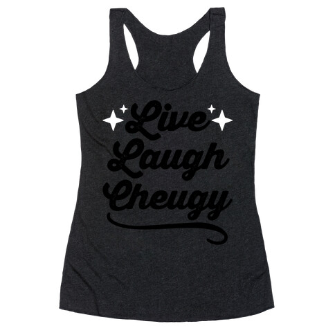 Live Laugh Cheugy Racerback Tank Top