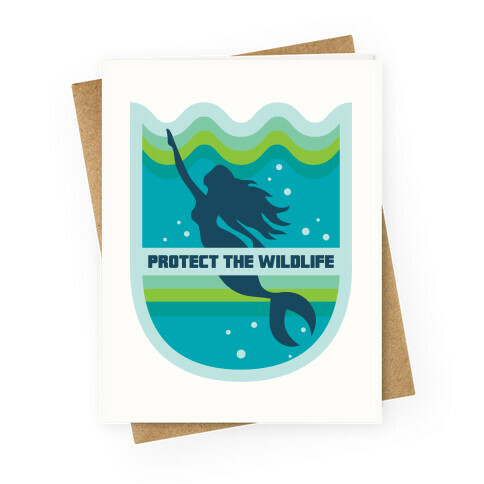 Protect The Wildlife (Mermaid) Greeting Card