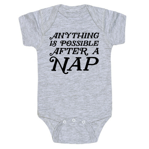 Anything Is Possible After A Nap Baby One-Piece