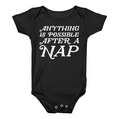 Anything Is Possible After A Nap Baby One-Piece