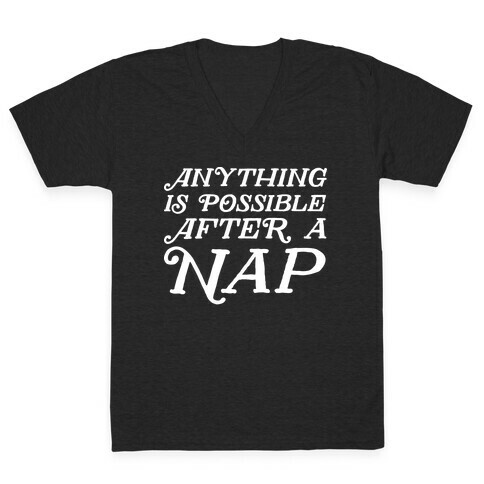 Anything Is Possible After A Nap V-Neck Tee Shirt