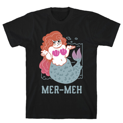 Mer-Meh T-Shirt