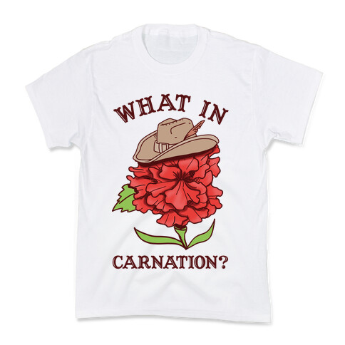 What In Carnation? Kids T-Shirt