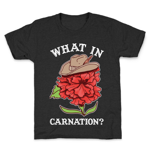 What In Carnation? Kids T-Shirt