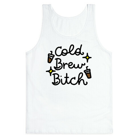 Cold Brew Bitch Tank Top