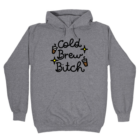 Cold Brew Bitch Hooded Sweatshirt