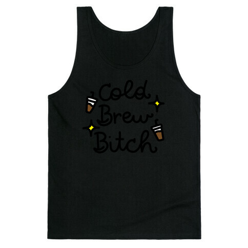 Cold Brew Bitch Tank Top