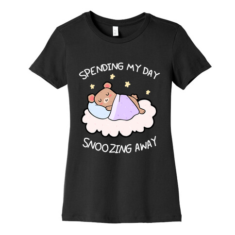 Spending My Day Snoozing Away Womens T-Shirt