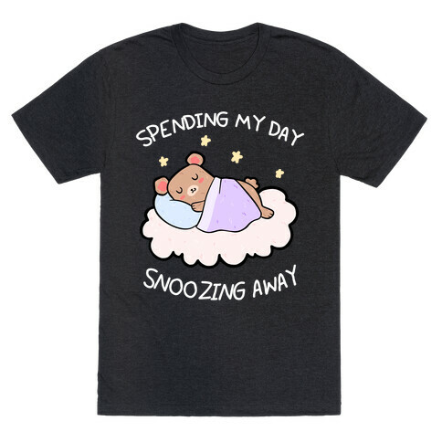 Spending My Day Snoozing Away T-Shirt