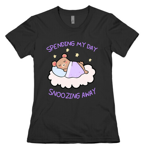 Spending My Day Snoozing Away Womens T-Shirt