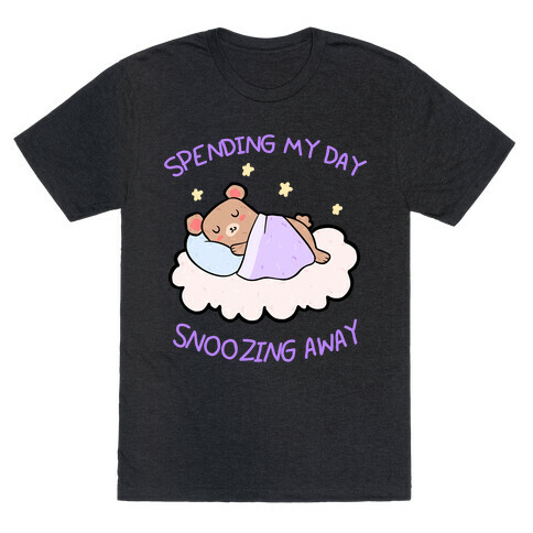 Spending My Day Snoozing Away T-Shirt
