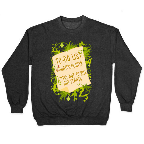 Try Not To Kill Any Plants To-Do List Pullover