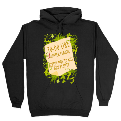 Try Not To Kill Any Plants To-Do List Hooded Sweatshirt