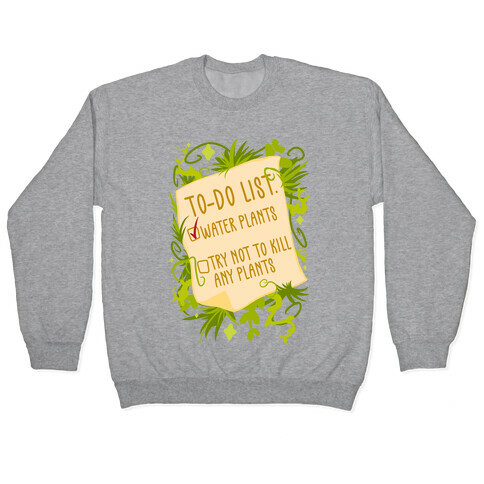 Try Not To Kill Any Plants To-Do List Pullover