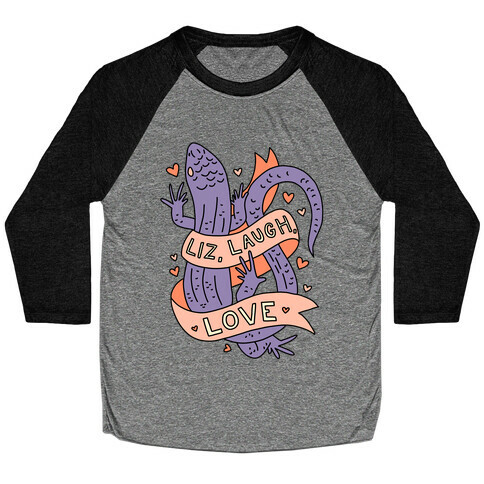 Liz, Laugh, Love (Lizard) Baseball Tee