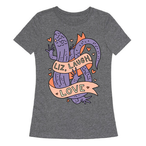 Liz, Laugh, Love (Lizard) Womens T-Shirt