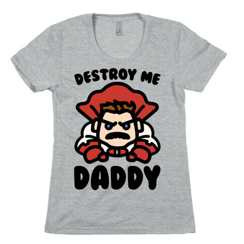 Destroy Me Daddy Parody Womens T-Shirt