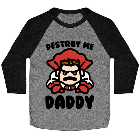 Destroy Me Daddy Parody Baseball Tee