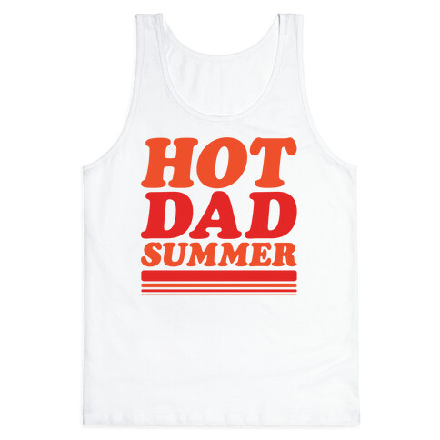 Hot Dad Summer Parody Tank Top