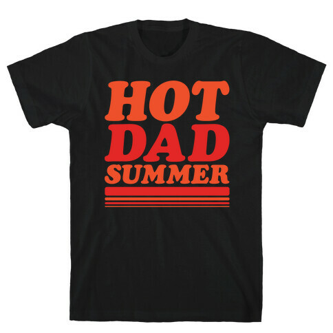 Hot Dad Summer Parody White Print T-Shirt