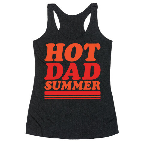 Hot Dad Summer Parody White Print Racerback Tank Top