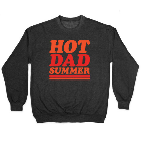 Hot Dad Summer Parody White Print Pullover